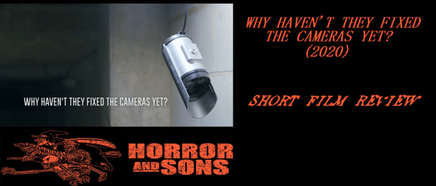 “Why Haven’t They Fixed The Cameras Yet?” (2020) – Short Film Review ...